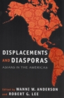 Image for Displacements and diasporas: Asians in the Americas