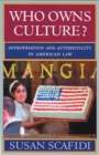 Image for Who owns culture?: appropriation and authenticity in American law