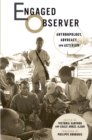 Image for Engaged Observer : Anthropology, Advocacy, and Activism