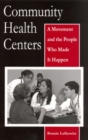 Image for Community Health Centers : A Movement and the People Who Made it Happen