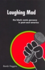 Image for Laughing Mad : The Black Comic Persona in Post-Soul America