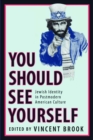 Image for &#39;You Should See Yourself&#39;: Jewish Identity in Postmodern American Culture