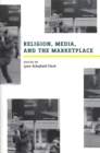 Image for Religion, Media, and the Marketplace