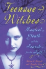 Image for Teenage witches  : magical youth and the search for the self