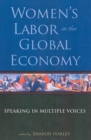 Image for Women&#39;s labor in the global economy  : speaking in multiple voices