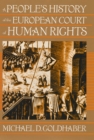 Image for People&#39;s History of the European Court of Human Rights: A People&#39;s History of the European Court of Human Rights, First Paperback Edition