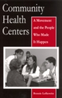 Image for Community Health Centers: A Movement and the People Who Made It Happen
