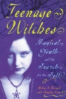 Image for Teenage Witches: Magical Youth and the Search for the Self