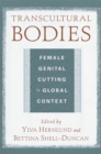 Image for Transcultural Bodies: Female Genital Cutting in Global Context