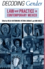 Image for Decoding Gender: Law and Practice in Contemporary Mexico