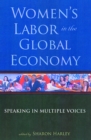 Image for Women&#39;s Labor in the Global Economy: Speaking in Multiple Voices