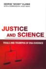 Image for Justice and science  : trials and triumphs of DNA evidence