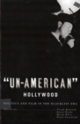 Image for Un-American Hollywood  : politics and film in the blacklist era