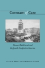 Image for Covenant of Care: Newark Beth Israel and the Jewish Hospital in America