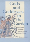 Image for Gods and goddesses in the garden  : Greco-Roman mythology and the scientific names of plants