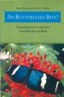 Image for Do butterflies bite?  : fascinating answers to questions about butterflies and moths