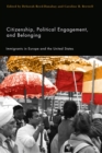 Image for Citizenship, political engagement, and belonging  : immigrants in Europe and the United States