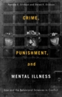 Image for Crime, Punishment, and Mental Illness : Law and the Behavioral Sciences in Conflict