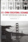 Image for U.s.- China Educational Exchange: State, Society, and Intercultural Relations, 1905-1950