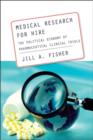 Image for Medical research for hire  : the political economy of pharmaceutical clinical trials