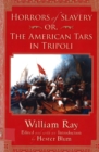 Image for Horrors of Slavery : Or, The American Tars in Tripoli