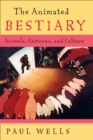 Image for The animated bestiary  : animals, cartoons, and culture
