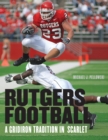 Image for Rutgers Football: A Gridiron Tradition in Scarlet