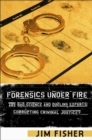 Image for Forensics Under Fire: Are Bad Science and Dueling Experts Corrupting Criminal Justice?
