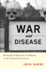 Image for War and disease  : biomedical research on malaria in the twentieth century