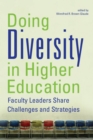 Image for Doing diversity in higher education  : faculty leaders share challenges and strategies