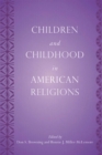 Image for Children and Childhood in American Religions