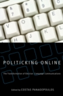 Image for Politicking online  : the transformation of election campaign communications