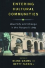 Image for Entering Cultural Communities: Diversity and Change in the Nonprofit Arts