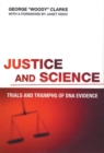 Image for Justice and Science : Trials and Triumphs of DNA Evidence