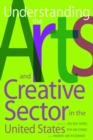 Image for Understanding the Arts and Creative Sector in the United States