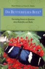 Image for Do Butterflies Bite?: Fascinating Answers to Questions about Butterflies and Moths