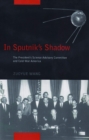 Image for In Sputnik&#39;s Shadow: The President&#39;s Science Advisory Committee and Cold War America