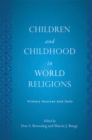 Image for Children and Childhood in World Religions : Primary Sources and Texts