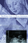 Image for Public Life of the Fetal Sonogram: Technology, Consumption, and the Politics of Reproduction