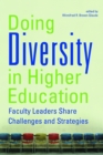 Image for Doing Diversity in Higher Education: Faculty Leaders Share Challenges and Strategies.