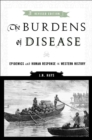 Image for The Burdens of Disease : Epidemics and Human Response in Western History