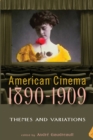 Image for American Cinema 1890-1909: Themes and Variations