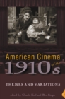 Image for American Cinema of the 1910s: Themes and Variations
