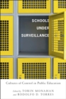 Image for Schools Under Surveillance : Cultures of Control in Public Education