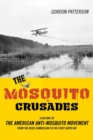 Image for Mosquito Crusades: A History of the American Anti-Mosquito Movement from the Reed Commission to the First Earth Day