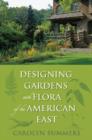 Image for Designing Gardens with Flora of the American East