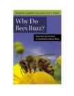 Image for Why Do Bees Buzz? : Fascinating Answers to Questions about Bees