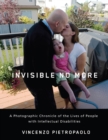 Image for Invisible No More : A Photographic Chronicle of the Lives of People with Intellectual Disabilities
