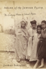 Image for Arabs of the Jewish faith  : the civilizing mission in colonial Algeria