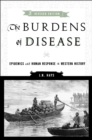 Image for The Burdens of Disease: Epidemics and Human Response in Western History.